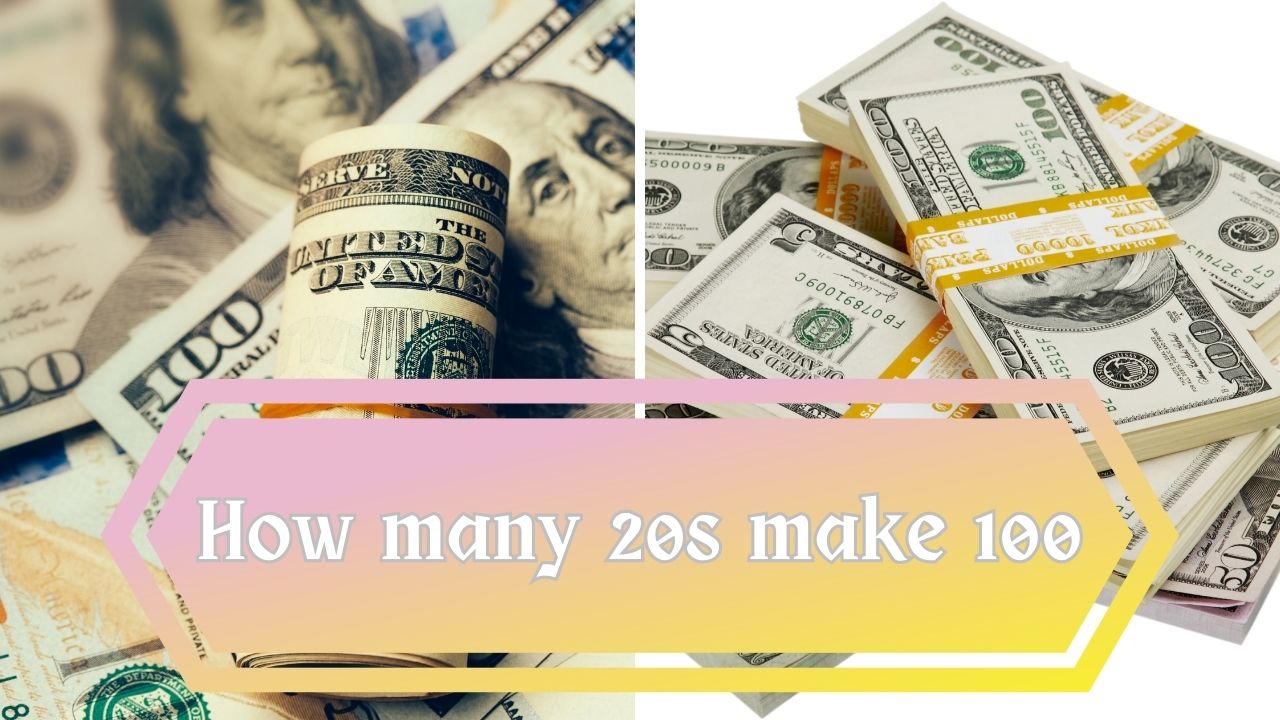 6-how-many-20s-make-100-quick-guide